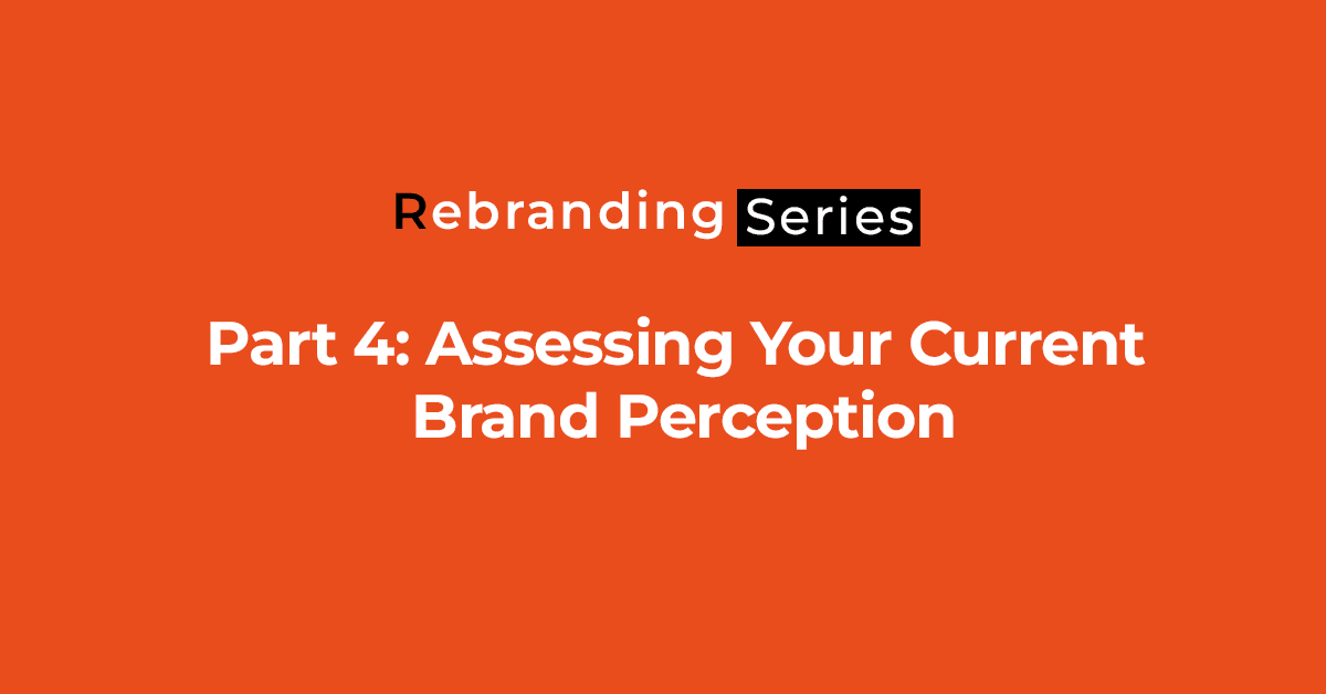 Part-4-Assessing-Your-Current-Brand-Perception